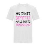 maglietta divertente bianca "ho tanti difetti ma li porto benissimo"