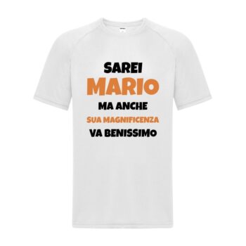 maglietta divertente personalizzabile bianca "sarei Mario ma anche sua magnificenza va benissimo"