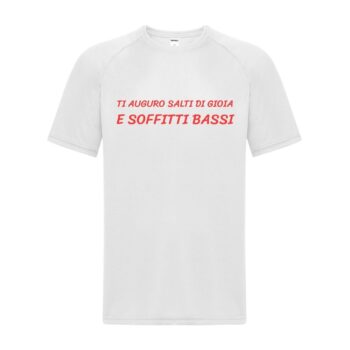 maglietta divertente bianca "ti auguro salti di gioia e soffitti bassi"