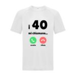 maglietta divertente personalizzabile bianca "i 40 mi chiamano (accetta) (rifiuta)"