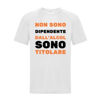 maglietta divertente bianca "non sono dipendente dall'alcol, sono titolare"