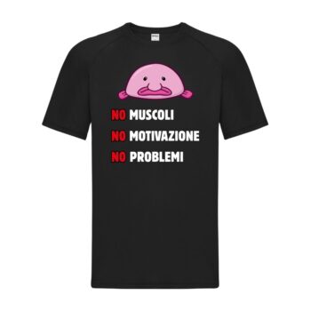 maglietta divertente nera con disegno di un pesce blob e scritta "no muscoli, no motivazione, no problemi"