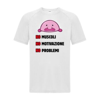 maglietta divertente bianca con disegno di un pesce blob e scritta "no muscoli, no motivazione, no problemi"
