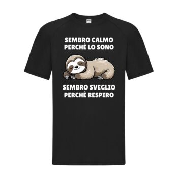 maglietta divertente nera con disegno di un bradipo e scritta "sembro calmo perchè lo sono, sembro sveglio perchè respiro"